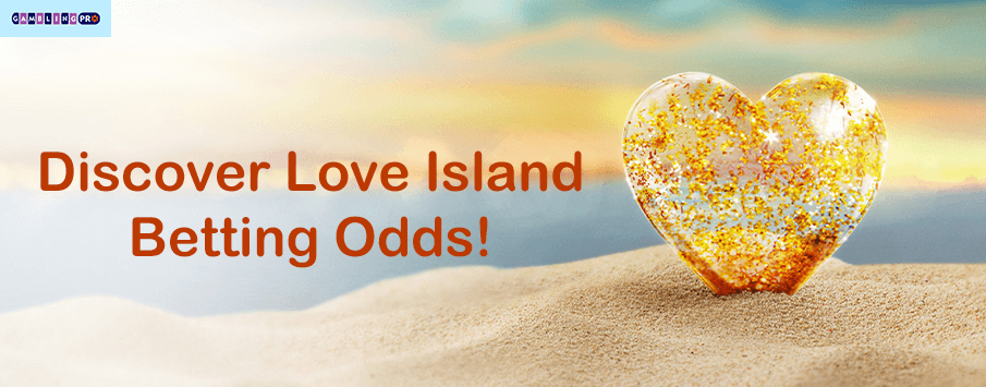Discover Latest Love Island Betting Odds!