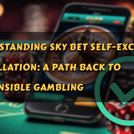 Understanding Sky Bet Self-Exclusion Cancellation: A Path Back to Responsible Gambling