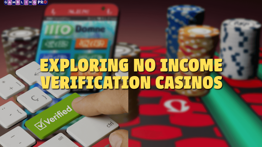 Exploring No Income Verification Casinos