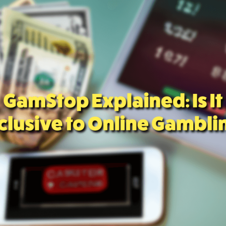 GamStop Explained: Is It Exclusive to Online Gambling?