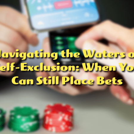 Navigating the Waters of Self-Exclusion: When You Can Still Place Bets