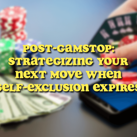 Post-GamStop: Strategizing Your Next Move When Self-Exclusion Expires